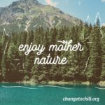 Enjoy Mother Nature